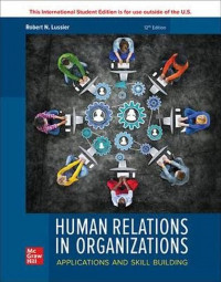 Human Relations in Organizations : Applications and Skill Building