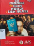 Isu-Isu Perburuhan dan Tenaga Kerja Indonesia di Sabah, Malaysia
