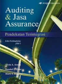 Auditing & JAsa Assurance: Pendekatan Terintegrasi. Jilid 1