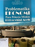 Problematika Ekonomi Para Pekerja Miskin di Provinsi Aceh