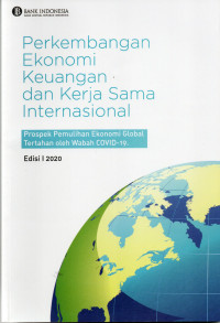 Perkembangan Ekonomi Keuangan dan Kerja sama Internasional: Prospek Pemulihan Ekonomi Global Tertahan oleh Wabah Covid-19