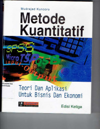 Metode Kuantitatif; Teori dan Aplikasi Untuk Bisnis Dan Ekonomi