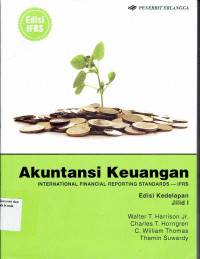 Akuntansi Keuangan; International Financial Reporting Standards-IFRS. Jilid 1