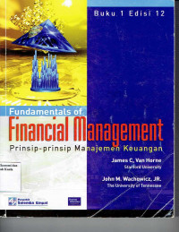 Fundamentals of Financial Management; Prinsip-Prinsip Manajemen Keuangan. Buku 1