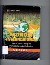 Image of Ekonomi Internasional; Sejarah, Teori, Konsep dan Permasalahan dalam Aplikasinya