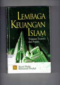 Lembaga Keuangan Islam; Tinjauan Teoretis dan Praktis