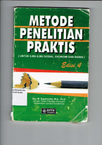 Metode Penelitian Praktis (Untuk Ilmu-Ilmu Sosial, Ekonomi dan Bisnis)