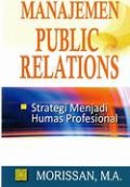 Manajemen Public Relation: Strategi Menjadi Humas Profesional