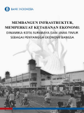 Membangun Infrastruktur, Memperkuat Ketahanan Ekonomi: Dinamika Kota Surabaya dan Jawa Timur Sebagai Penyangga Ekonomi Bangsa
