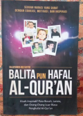 Balita pun Hafal Al-Qurán: Kisah Inspiratif para Bocah, Lansia, dan Orang-Orang Luar Biasa Penghafal Al-Qurán