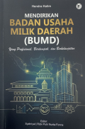 Mendirikan Badan Usaha Milik Daerah (BUMD) :Yang Profesional, Berdampak, dan Berkelanjutan