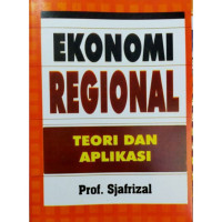 Ekonomi Regional; Teori dan Aplikasi