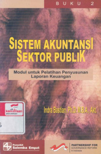 Sistem Akuntansi Sektor Publik; Modul untuk Pelatihan Penyusunan Laporan Keuangan. Buku 2