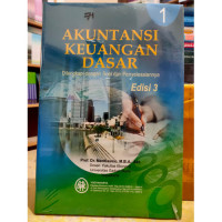 Akuntansi Keuangan Dasar; Dilengkapi dengan Soal dan Penyelesaiannya. Buku 1