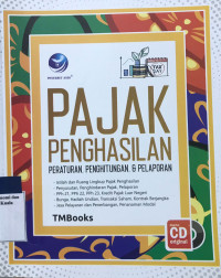 Pajak Penghasilan: Peraturan,  Perhitungan, & Pelaporan