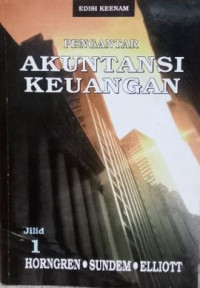 Pengantar Akuntansi Keuangan. Jilid 1