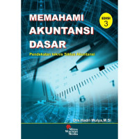 Image of MEMAHAMI AKUTANSI DASAR : Pendekatan teknis Siklus Akuntansi